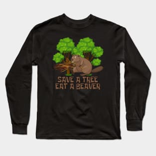Funny Beaver Tree Hugger Satire Long Sleeve T-Shirt